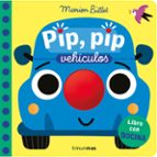 PIP, PIP. VEHICULOS. LIBRO CON BOCINA, de Marion Billet | portada del libro