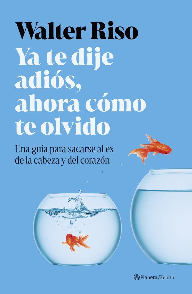 YA TE DIJE ADIOS, AHORA COMO TE OLVIDO, de RISO, WALTER | portada del libro