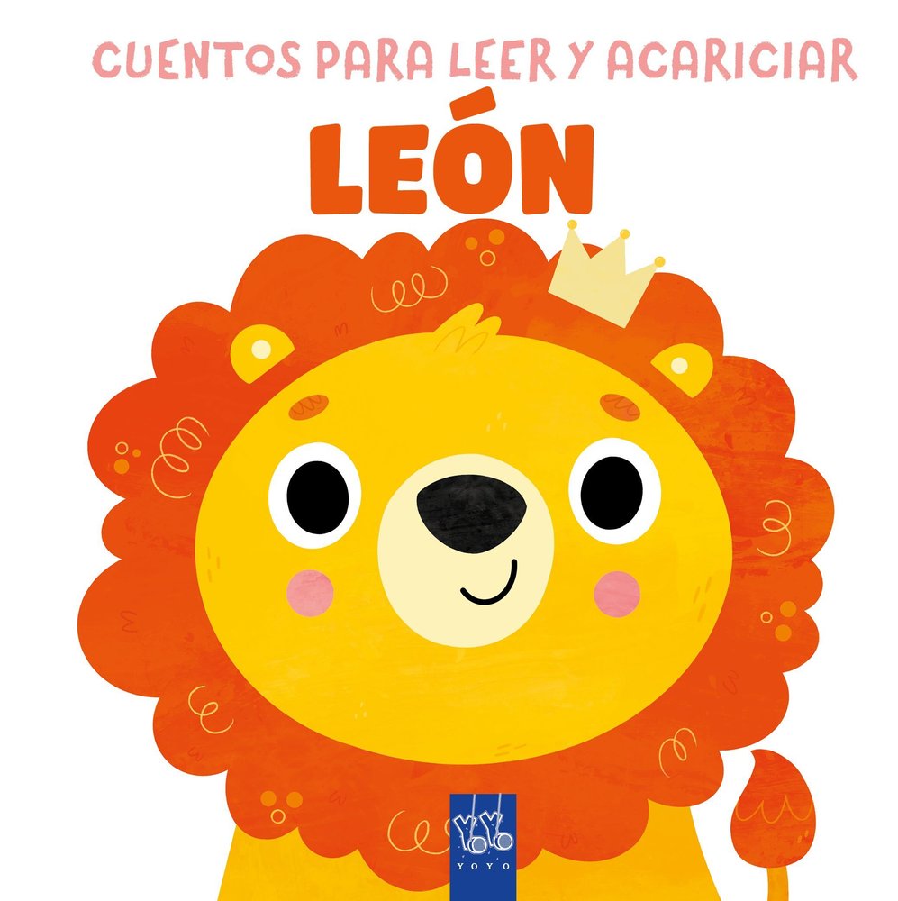CUENTOS PARA LEER Y ACARICIAR LEON, de YOYO | portada del libro