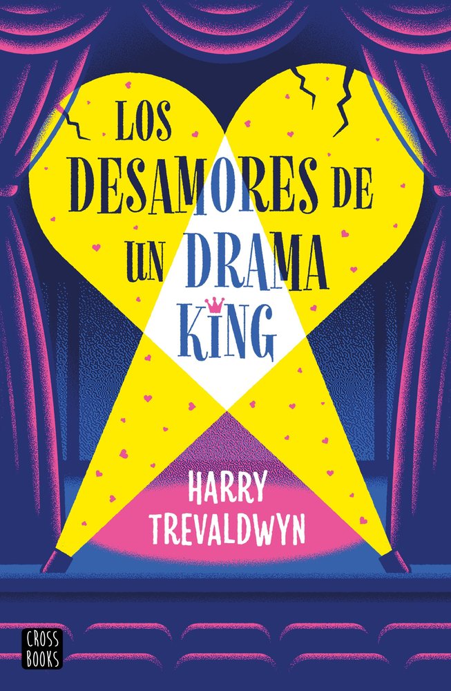 Los desamores de un drama king, de HARRY TREVALDWYN | portada del libro
