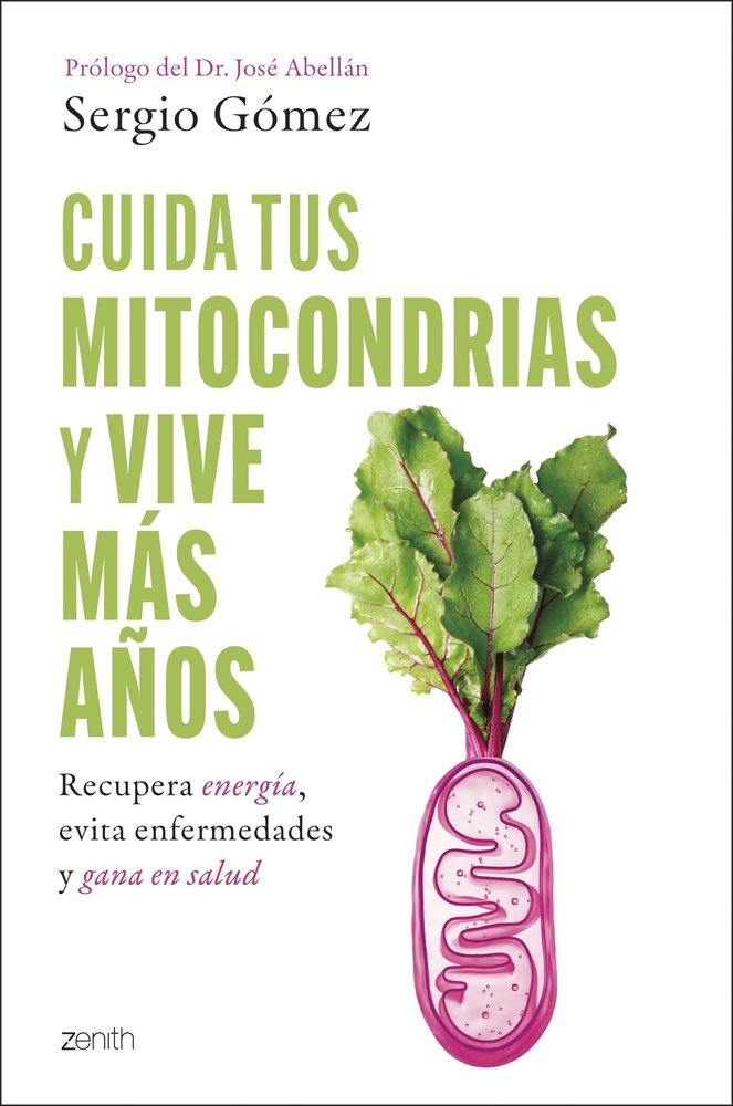 CUIDA TUS MITOCONDRIAS Y VIVE MAS AÑOS, de SERGIO GOMEZ MOLINA | portada del libro