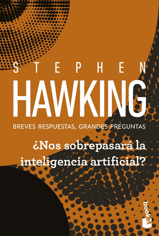 NOS SOBREPASARA LA INTELIGENCIA ARTIFICIAL, de STEPHEN HAWKING | portada del libro