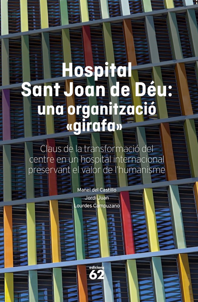 HOSPITAL SANT JOAN DE DEU: UNA ORGANITZACIO "GIRAFA", de CASTILLO, MANEL DEL | portada del libro