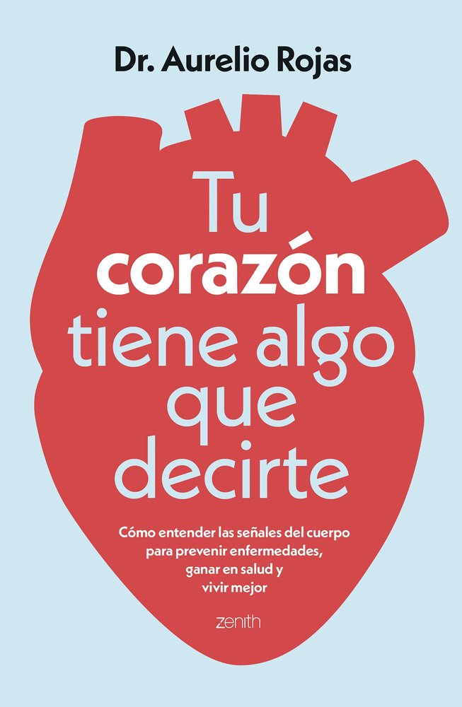 TU CORAZON TIENE ALGO QUE DECIRTE, de DR. AURELIO ROJAS, | portada del libro
