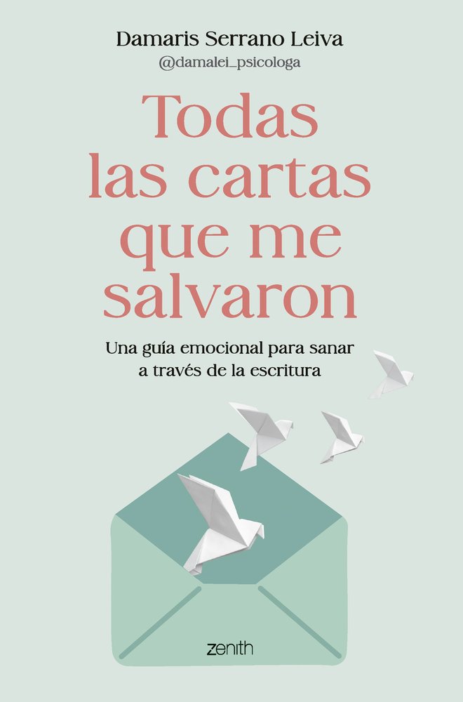 TODAS LAS CARTAS QUE ME SALVARON, de DAMARIS SERRANO LEIVA @DAMALEI_PSICOLOGA, | portada del libro