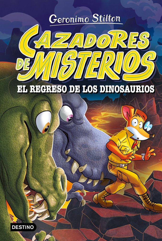 CAZADORES DE MISTERIOS 3. EL REGRESO DE LOS DINOSAURIOS, de GERONIMO STILTON | portada del libro