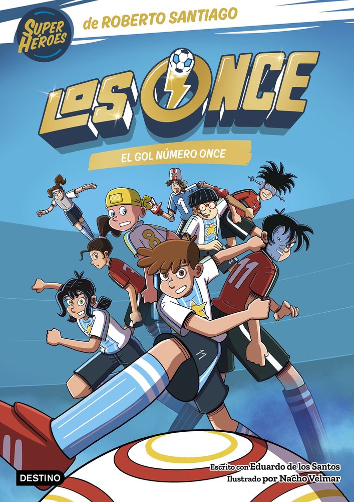 LOS ONCE 11 EL GOL NUMERO ONCE, de ROBERTO SANTIAGO | portada del libro