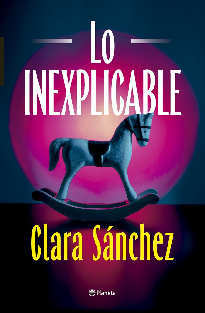 Lo inexplicable, de CLARA SANCHEZ | portada del libro