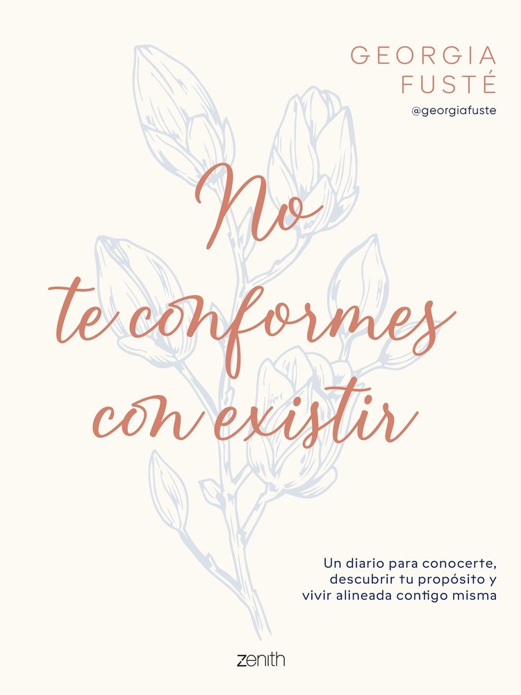 NO TE CONFORMES CON EXISTIR, de GEORGIA FUSTE @GEORGIAFUSTE | portada del libro