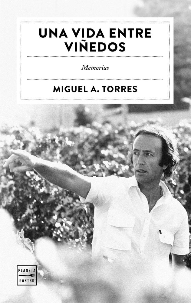 UNA VIDA ENTRE VIÑEDOS, de MIGUEL A TORRES | portada del libro