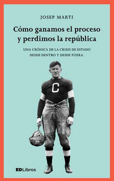 Cómo ganamos el proceso y perdimos la República, de MARTI, JOSEP | portada del libro