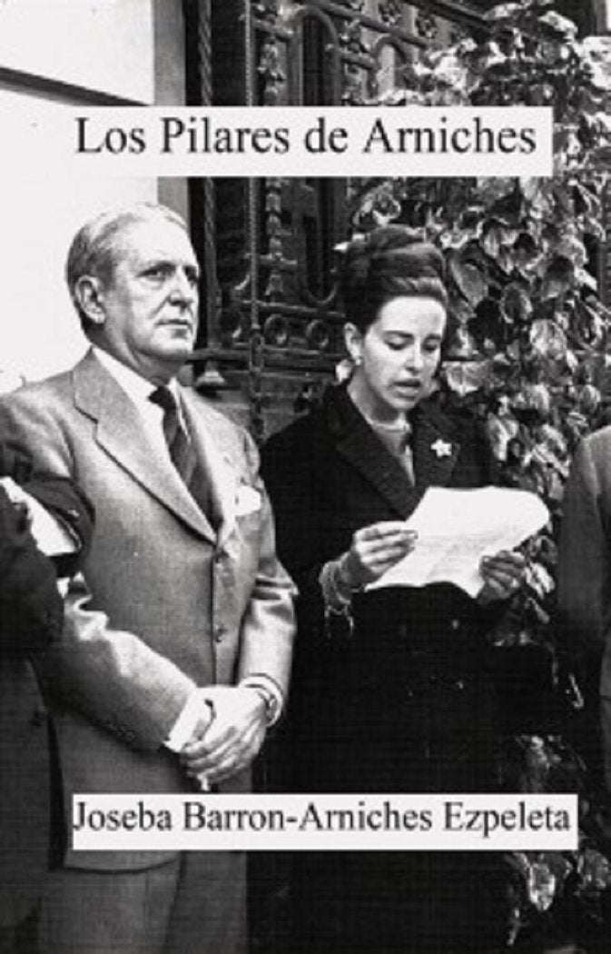 LOS PILARES DE ARNICHES, de BARRON-ARNICHES EZPELETA, JOSEBA | portada del libro