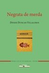 NEGRATA DE MERDA, de DUNCAN VILLALOBOS, DENISE | portada del libro