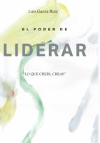 El poder de liderar, de LUIS GARCIA RUIZ | portada del libro