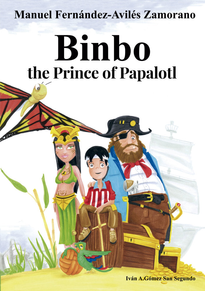 BINBO THE PRINCE OF PAPALOTL, de FERNANDEZ AVILES ZAMORANO, MANUEL | portada del libro