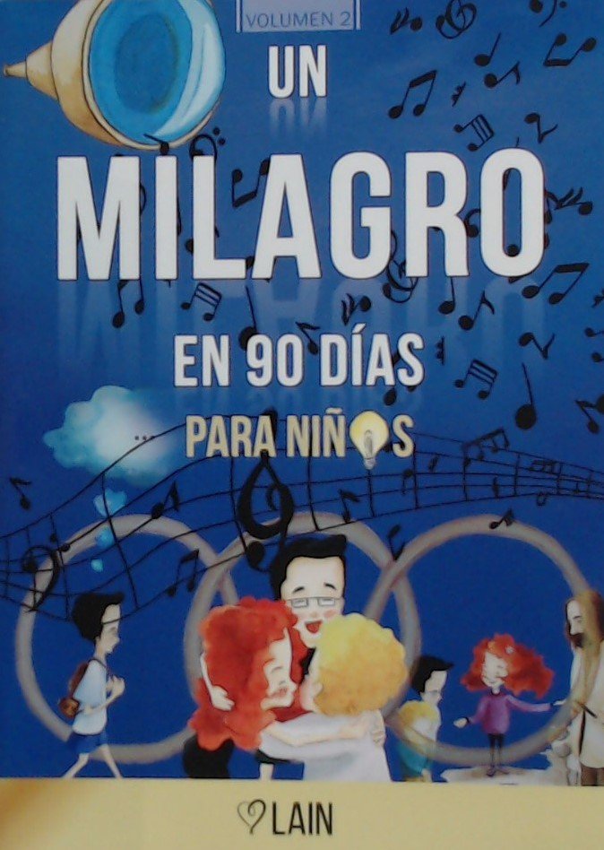 UN MILAGRO EN 90 DIAS PARA NIÑOS, de GARCIA CALVO, LAIN | portada del libro