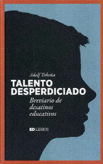 TALENTO DESPERDICIADO, de TOBEÑA, ADOLF | portada del libro