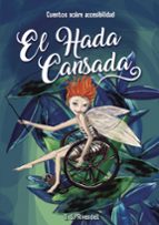 EL HADA CANSADA: CUENTOS ACCESIBLES, de Garcés González | portada del libro