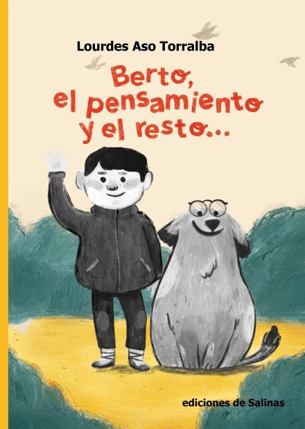 BERTO, EL PENSAMIENTO Y EL RESTO..., de ASO TORRALBA, LOURDES | portada del libro