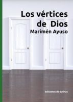 LOS VERTICES DE DIOS, de MARIMEN AYUSO CORONADO | portada del libro