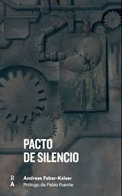 PACTO DE SILENCIO, de FABER-KAISER, ANDREAS | portada del libro