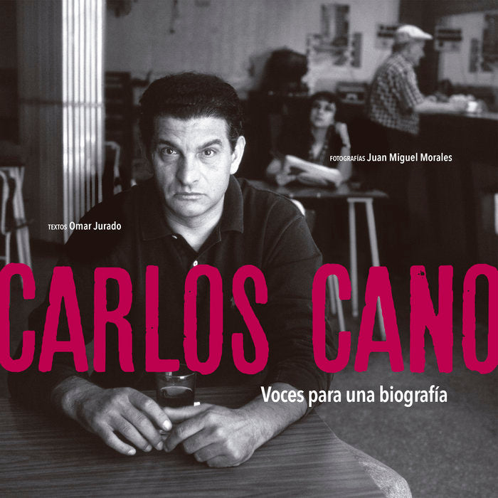 Carlos Cano. Voces para una biografía, de Jurado, Omar | portada del libro