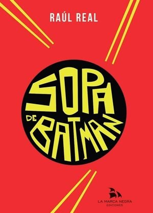 Sopa de Batman, de real, raul | portada del libro