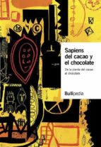 SAPIENS DEL CACAO Y EL CHOCOLATE, de Varios autores | portada del libro