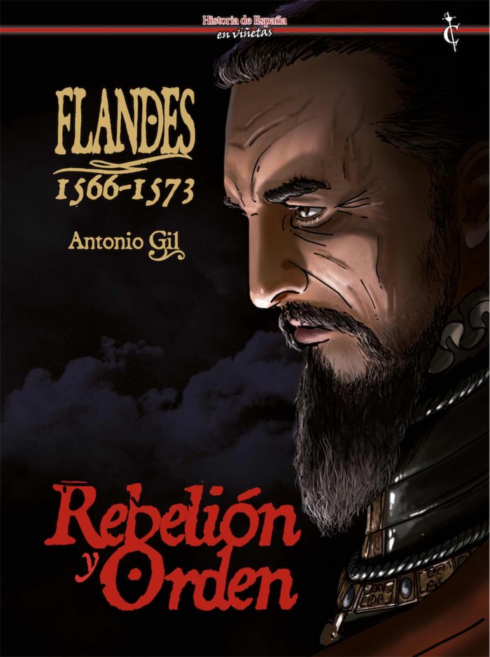 FLANDES 1566 - 1573 REBELION Y ORDEN, de GIL ANTONIO | portada del libro
