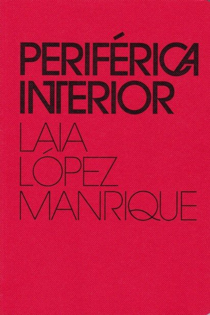 PERIFERICA INTERIOR, de LAIA LOPEZ MANRIQUE | portada del libro