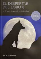 DESPERTAR DEL LOBO 8, EL, de Rick McIntyre | portada del libro