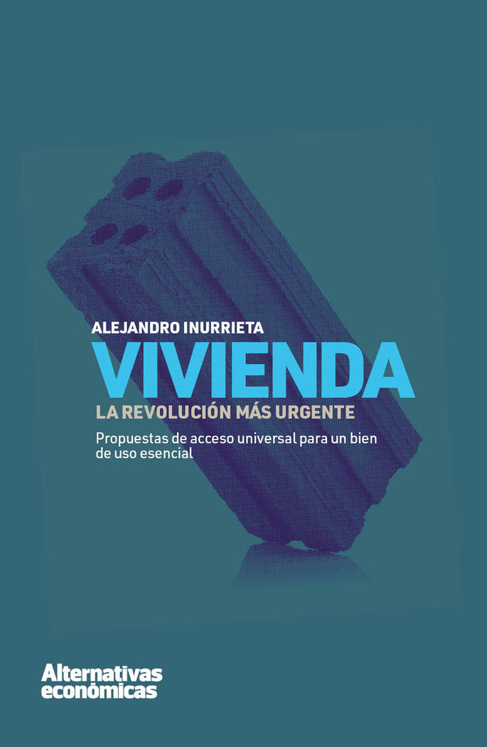 VIVIENDA: LA REVOLUCION MAS URGENTE, de INURRIETA BERUETE, ALEJANDRO | portada del libro