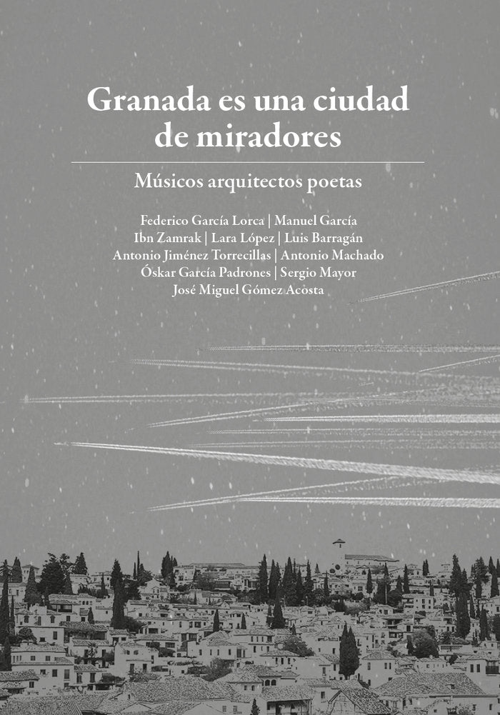 Granada es una ciudad de miradores, de García, Manuel | portada del libro