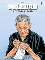 SOLEDAD LA ULTIMA ALEGRIA, de TITO | portada del libro