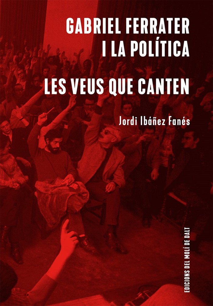 GABRIEL FERRATER I LA POLITICA / LES VEUS QUE CANTEN, de IBAÑEZ FANES | portada del libro