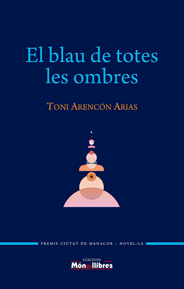 EL BLAU DE TOTES LES OMBRES, de ARENCON ARIAS, TONI | portada del libro