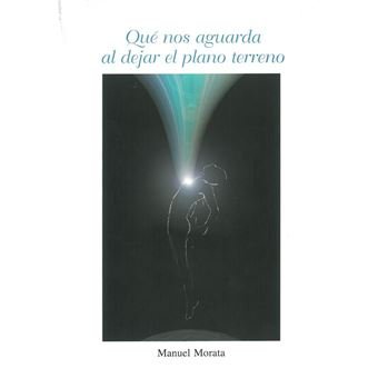 QUE NOS AGUARDA AL DEJAR EL PLANO TERRENO, de MORATA,MANUEL | portada del libro
