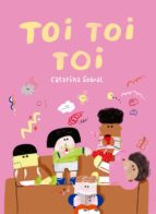 TOI TOI TOI (CASTELLANO), de Catarina Sobral | portada del libro