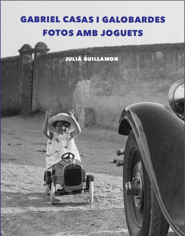 GABRIEL CASAS I GALOBARDES. FOTOS AMB JOGUETS, de GUILLAMON,JULIA | portada del libro