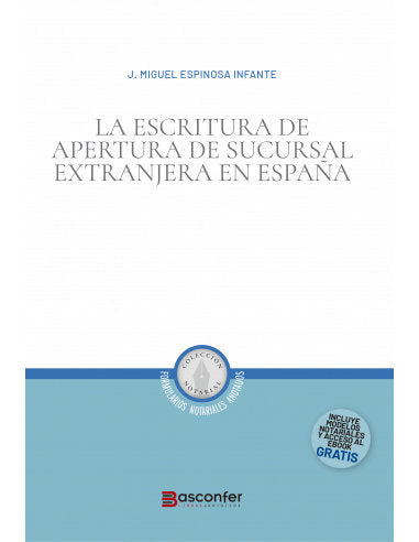 LA ESCRITURA DE APERTURA DE SUCURSAL EXTRANJERA EN ESPAÑA, de MIGUEL J. ESPINOSA INFANTE | portada del libro