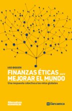 FINANZAS ETICAS PARA MEJORAR EL MUNDO, de UGO BIGGERI | portada del libro