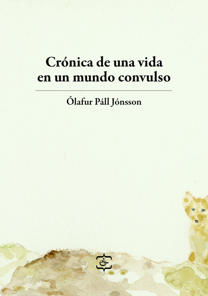 CRÓNICA DE UNA VIDA EN UN MUNDO CONVULSO, de Páll Jónsson, Ólafur | portada del libro