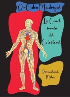 LA CRUEL IRONIA DEL COLESTEROL, de CIDON MADRIGAL, JOSE LUIS | portada del libro
