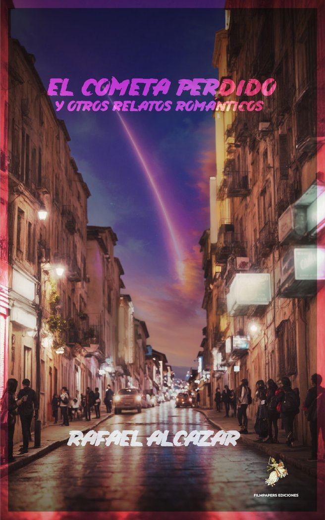 El Cometa Perdido y otros relatos románticos, de Alcázar, Rafael | portada del libro