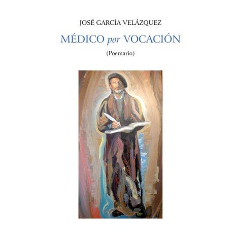 MEDICO POR VOCACION, de GARCIA VELAZQUEZ | portada del libro