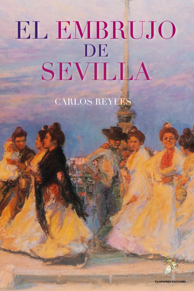EL EMBRUJO DE SEVILLA, de CARLOS, REYLES | portada del libro