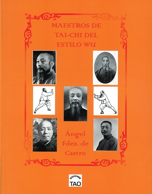 MAESTROS DEL TAI-CHI DEL ESTILO WU, de ANGEL FERNANDEZ DE CASTRO | portada del libro