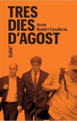 TRES DIES D'AGOST, de NUALART CASULLERAS | portada del libro