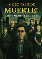 ¡Me lo paso de muerte!, de CARLOS MARTINEZ DE TEJADA | portada del libro
