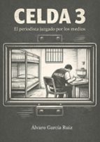 CELDA 3, de ALVARO GARCIA RUIZ | portada del libro
